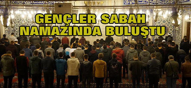 Konyalı gençler sabah namazında buluştu