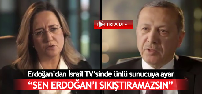 Erdoğan İsrail TV'sinin spikerini böyle tersledi