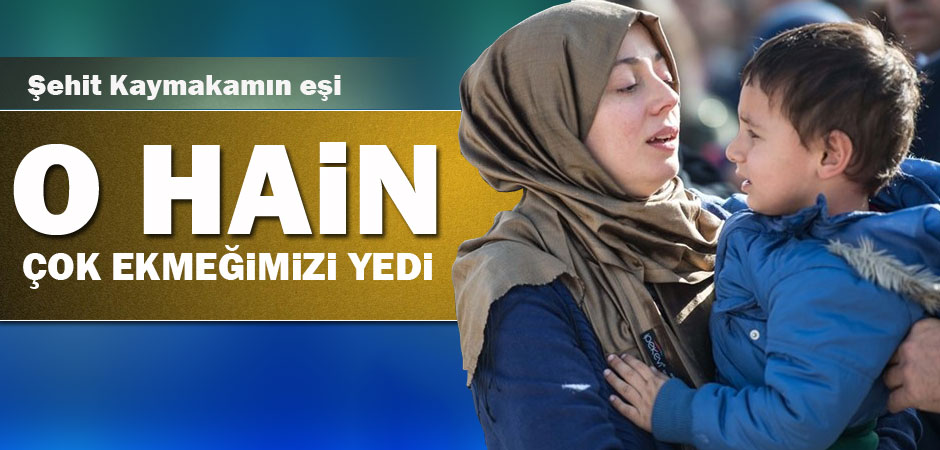 Şehit kaymakamın eşi konuştu