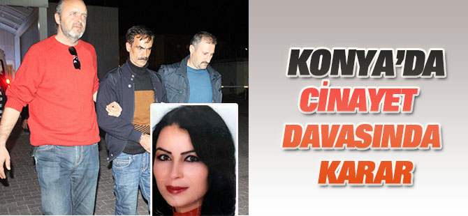 Konya'da cinayet davasında karar