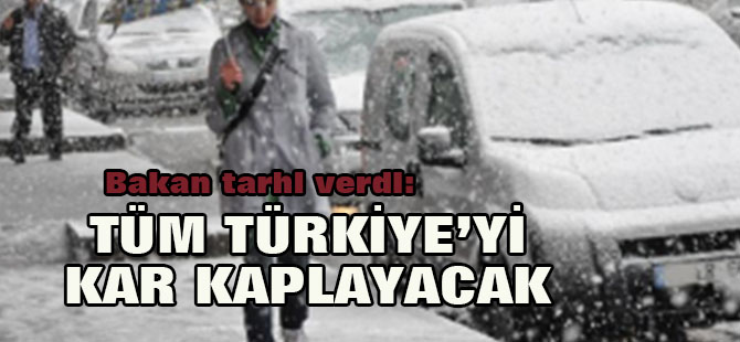 Bakan Eroğlu: Çarşamba Günü Türkiye'yi Kar Kaplayacak