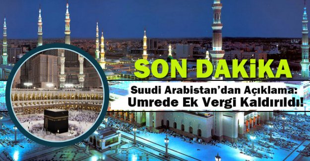 Suudi Arabistan'dan Açıklama: Umrede ek vergi kaldırıldı!
