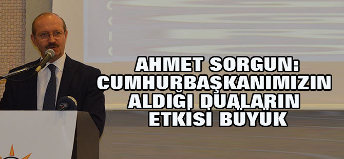 Cumhurbaşkanımızın aldığı duaların etkisi büyük