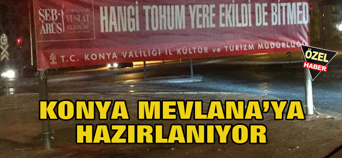 Konya Mevlana'ya hazırlanıyor