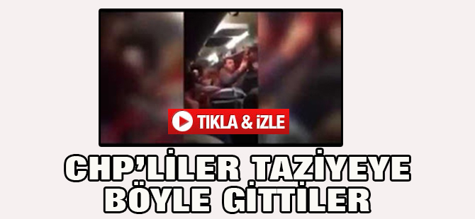CHP'liler taziyeye göbek atarak gitti
