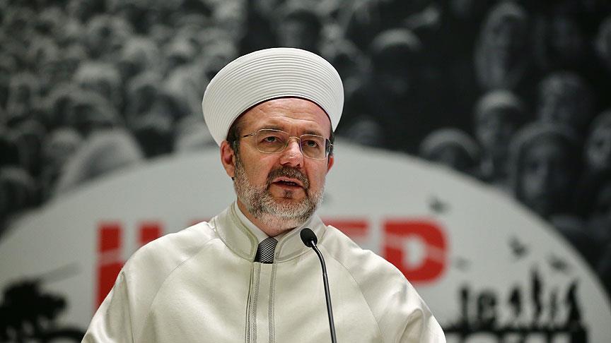 Diyanet İşleri Başkanı Görmez: Mazlum topraklarda ateşkesin sağlanması için derhal adımlar atılmalı