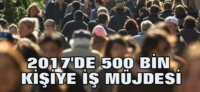 Başbakan Yıldırım'dan 2017'de 500 bin kişiye iş müjdesi