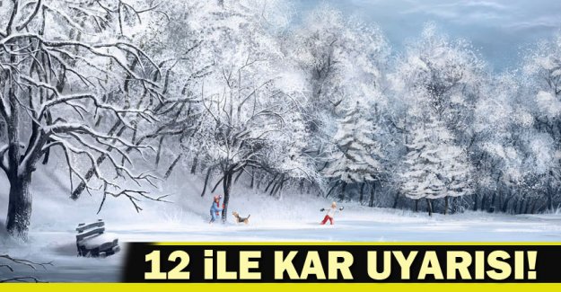 Meteorolojiden 12 ile kar uyarısı