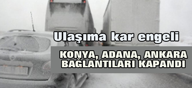 Şehirler arası bağlantılar kapandı