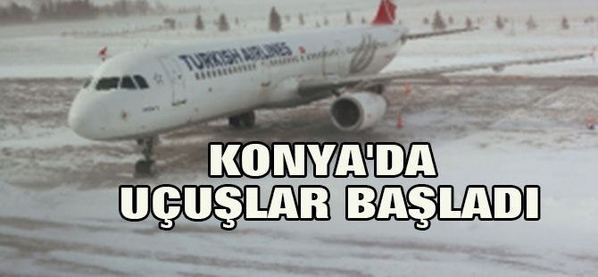 Konya'da Uçuşlar Başladı