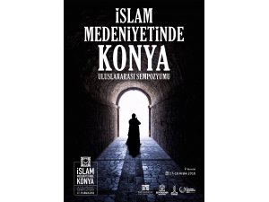 İslam Medeniyetinde Konya, anlatılacak
