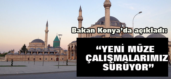 Kültür ve Turizm Bakanı Avcı, Konya'da