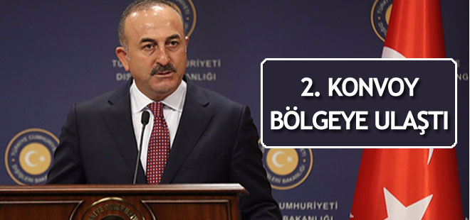 Çavuşoğlu: 2. Konvoy muhaliflerin kontrolündeki bölgeye ulaştı
