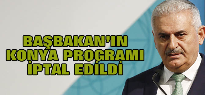 Son Dakika! Binali Yıldırım'ın Konya programı iptal