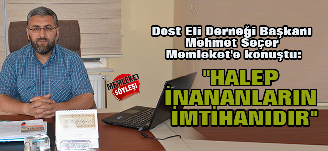 "Halep inananların imtihanıdır"