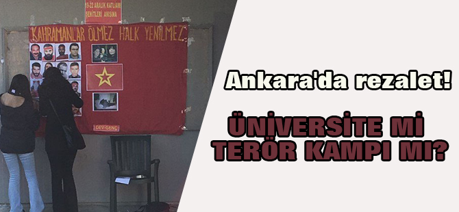 Ankara'da rezalet! Üniversite mi, terör kampı mı?