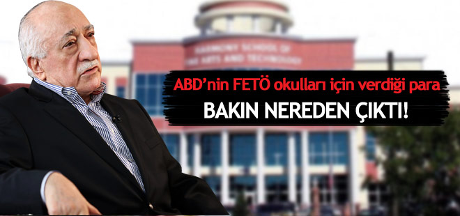 ABD’nin FETÖ okulları için verdiği para bakın nereden çıktı