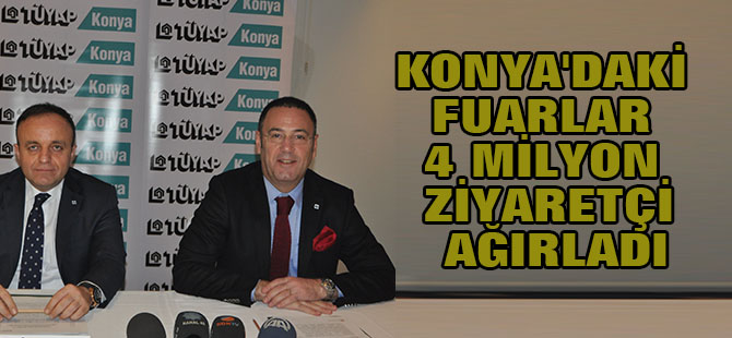 Konya'daki Fuarlar 4 Milyona Yakın Ziyaretçi Ağırladı