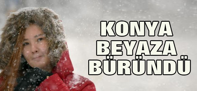 Konya beyaza büründü