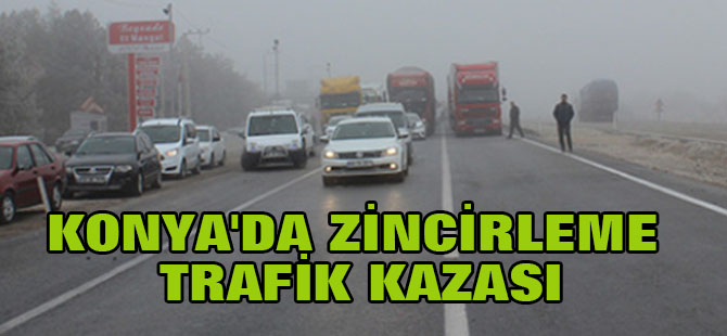 Konya'da Zincirleme Trafik Kazası: 15 Yaralı