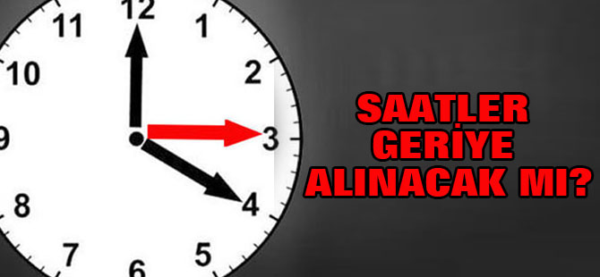 Saatlerin geri alınmasıyla ilgili resmi açıklama!