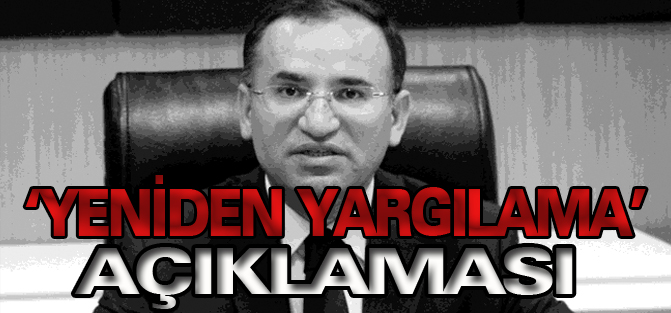 Bakan Bozdağ'dan 'yeniden yargılama' açıklaması