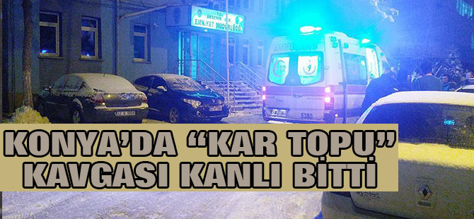 Konya'da "Kar Topu" Kavgası