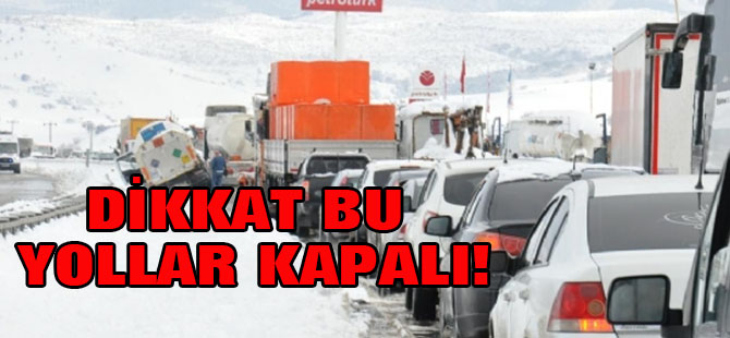 Bu yolları kullanacaklar dikkat: Kar yağışı nedeniyle ulaşıma kapandı