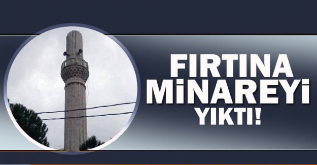 İstanbul'da fırtına cami minaresini yıktı
