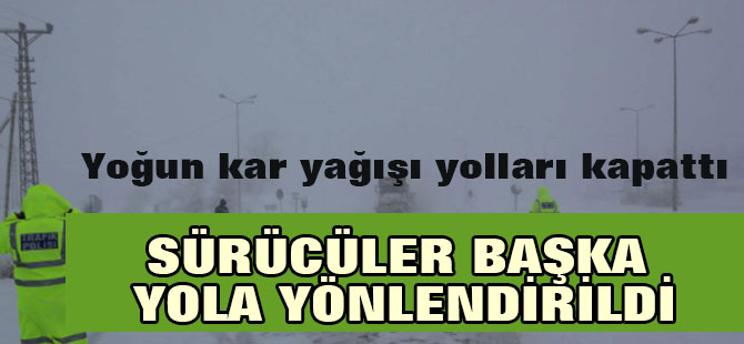 Yol kapandı: Sürücüler başka yola yönlendirildi