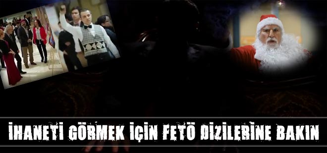 İhaneti görmek için FETÖ dizilerini tekrar izleyin!