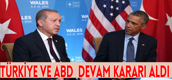 TÜRKİYE ve ABD devam kararı aldı