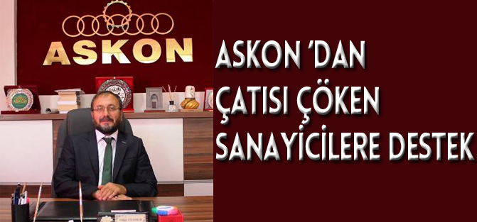 Fabrikası çöken sanayicilerimize destek olunmalı