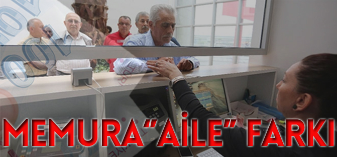 Memura ‘aile’ farkı