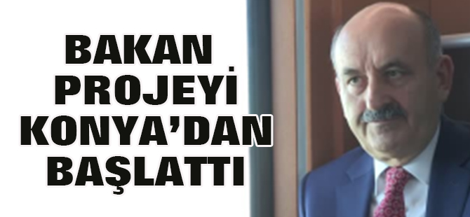 Bakan startı Konya'dan verdi