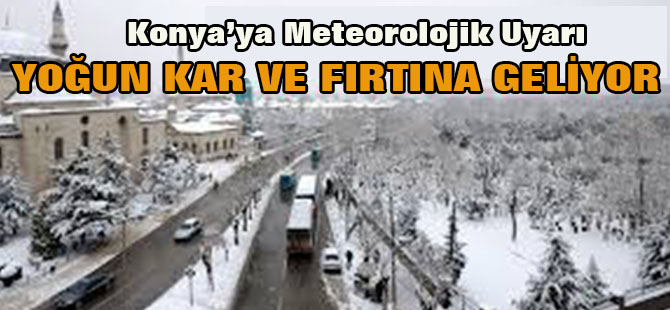 Konya ve Çevresi İçin Meteorolojik Uyarı