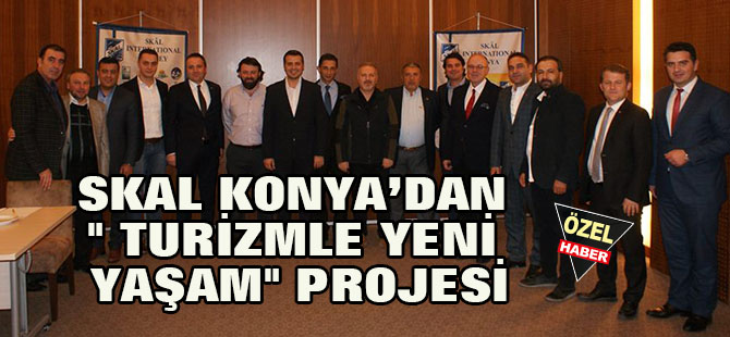 SKAL Konya’dan " Turizmle Yeni Yaşam" Projesi