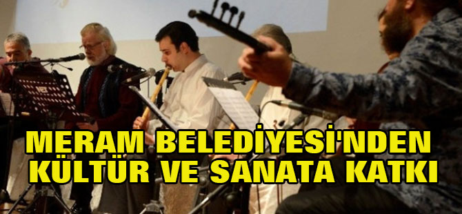 Meram Belediyesi'nden Kültür ve Sanata Katkı