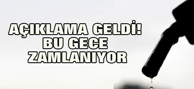 Açıklama geldi! Bu gece zamlanıyor