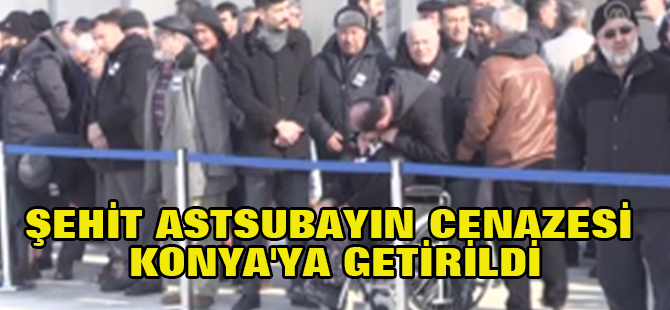 Şehit Astsubayın Cenazesi Konya'ya Getirildi
