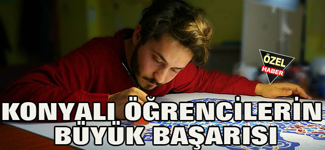 Konyalı öğrencilerin büyük başarısı