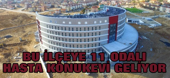 Beyşehir'e 11 Odalı Hasta Konukevi Yapılacak