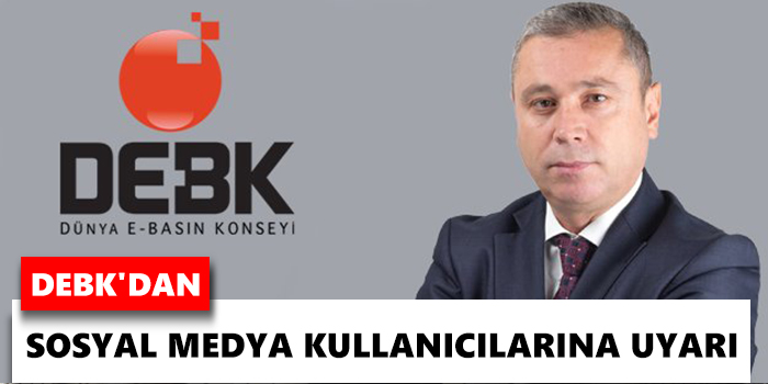 DEBK'dan sosyal medya kullanıcılarına uyarı