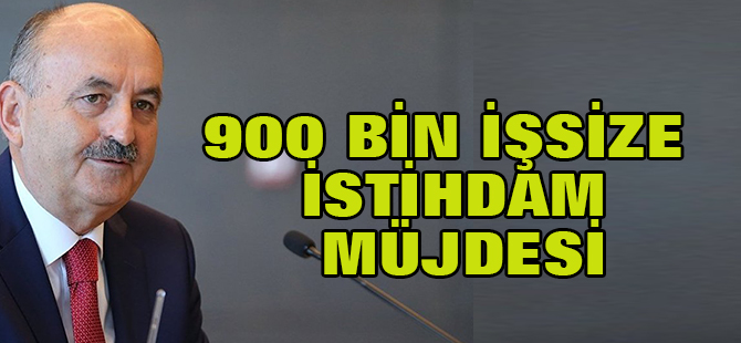 900 bin işsize istihdam müjdesi