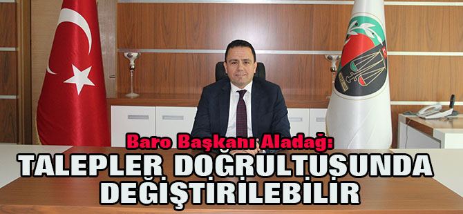 Aladağ: Anayasalar talepler doğrultusunda değiştirilebilir