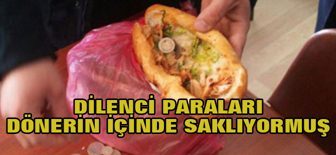Dilenciler parayı dönerin içine saklamış