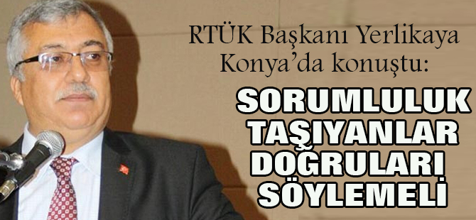 RTÜK Başkanı Yerlikaya: Medya tarafsız olmalı