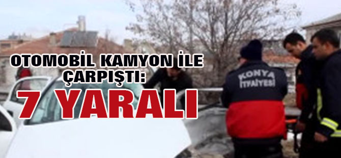 Konya'nın Karapınar ilçesinde kamyon ile otomobilin çarpışması sonucu 7 kişi yaralandı.
