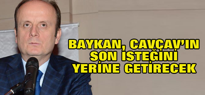 Mehmet Baykan, Cavcav'ın son isteğini yerine getirecek