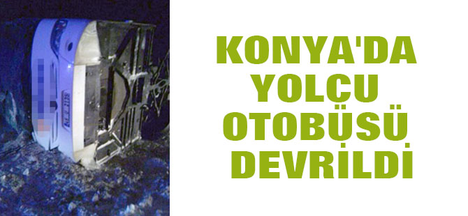 Konya'da Yolcu Otobüsü Devrildi: 16 Yaralı